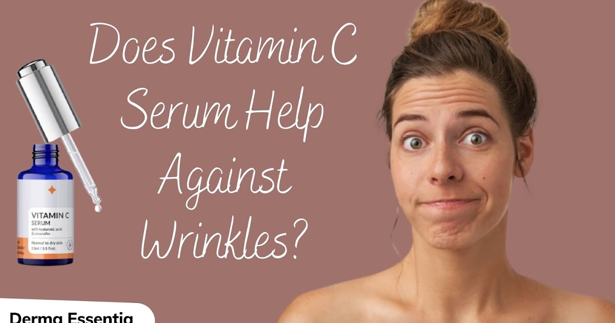 Does Vitamin C Serum Help Against Wrinkles?