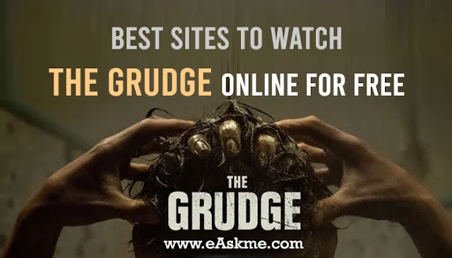 Best Sites to Watch the Grudge online for Free: eAskme