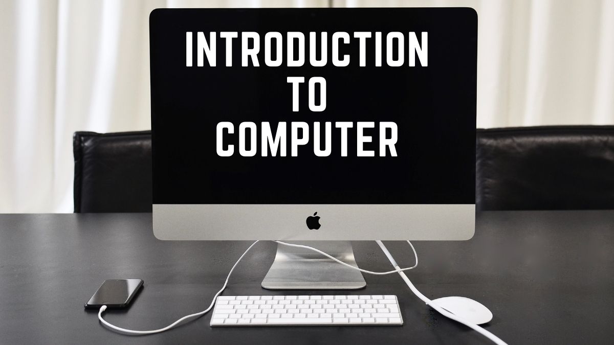 Introduction To Computer
