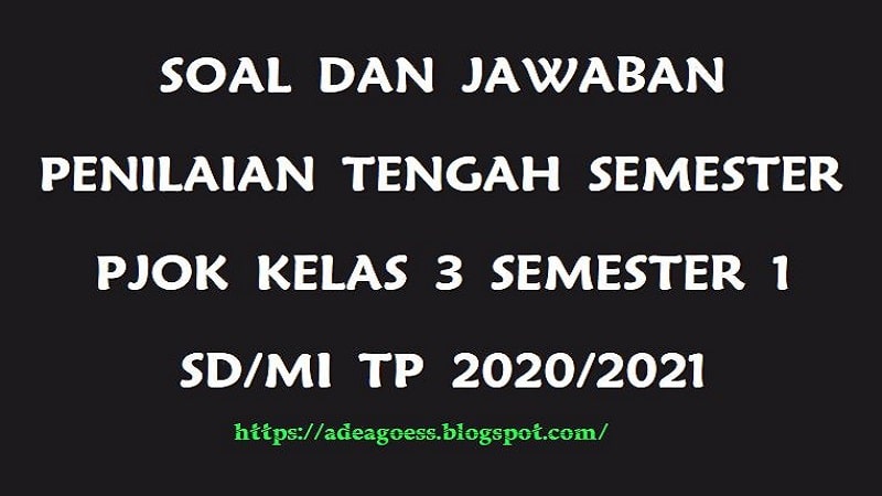 Download Soal Pts Uts Pjok Kelas 3 Semester 1 Sd Mi Kurikulum 2013 Tp 2020 2021 Sobang 2