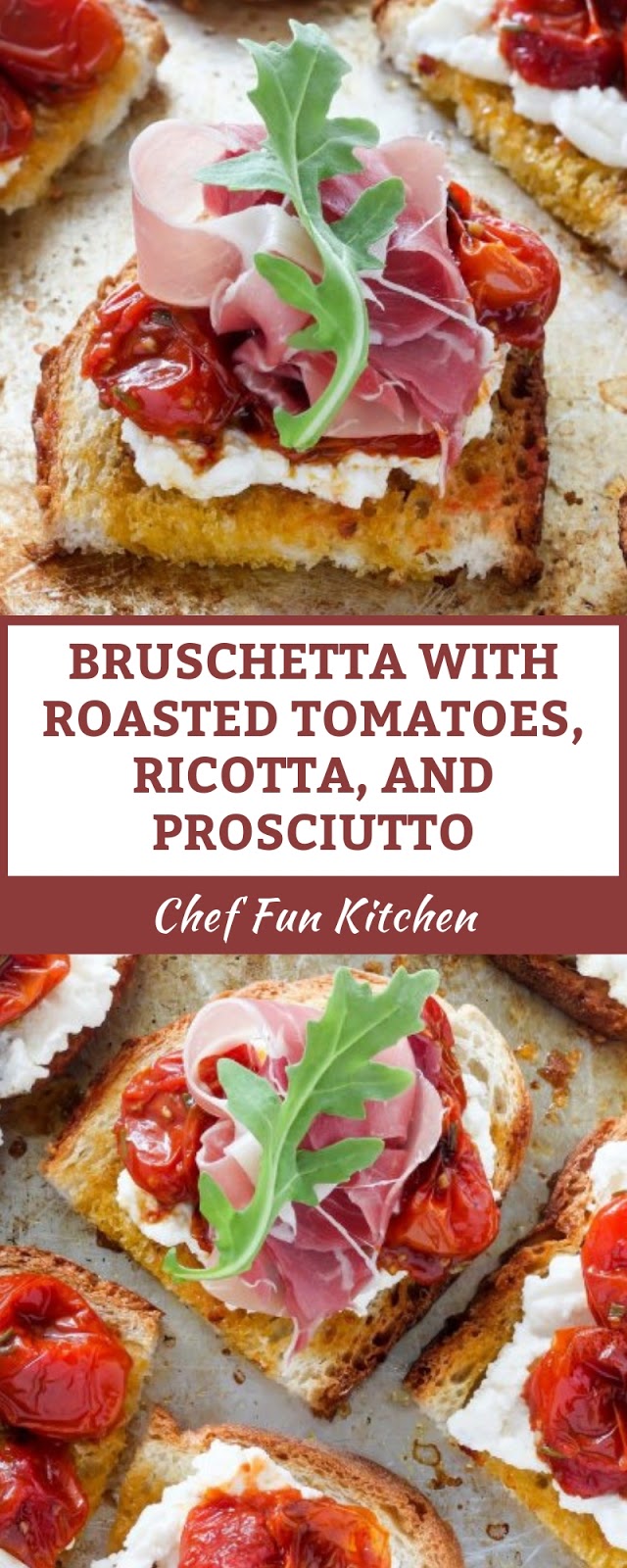 BRUSCHETTA WITH ROSEMARY, ROASTED TOMATOES, RICOTTA, AND PROSCIUTTO