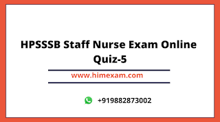 HPSSSB Staff Nurse Exam Online Quiz-5 HPSSSB Staff Nurse Exam Online Quiz-5