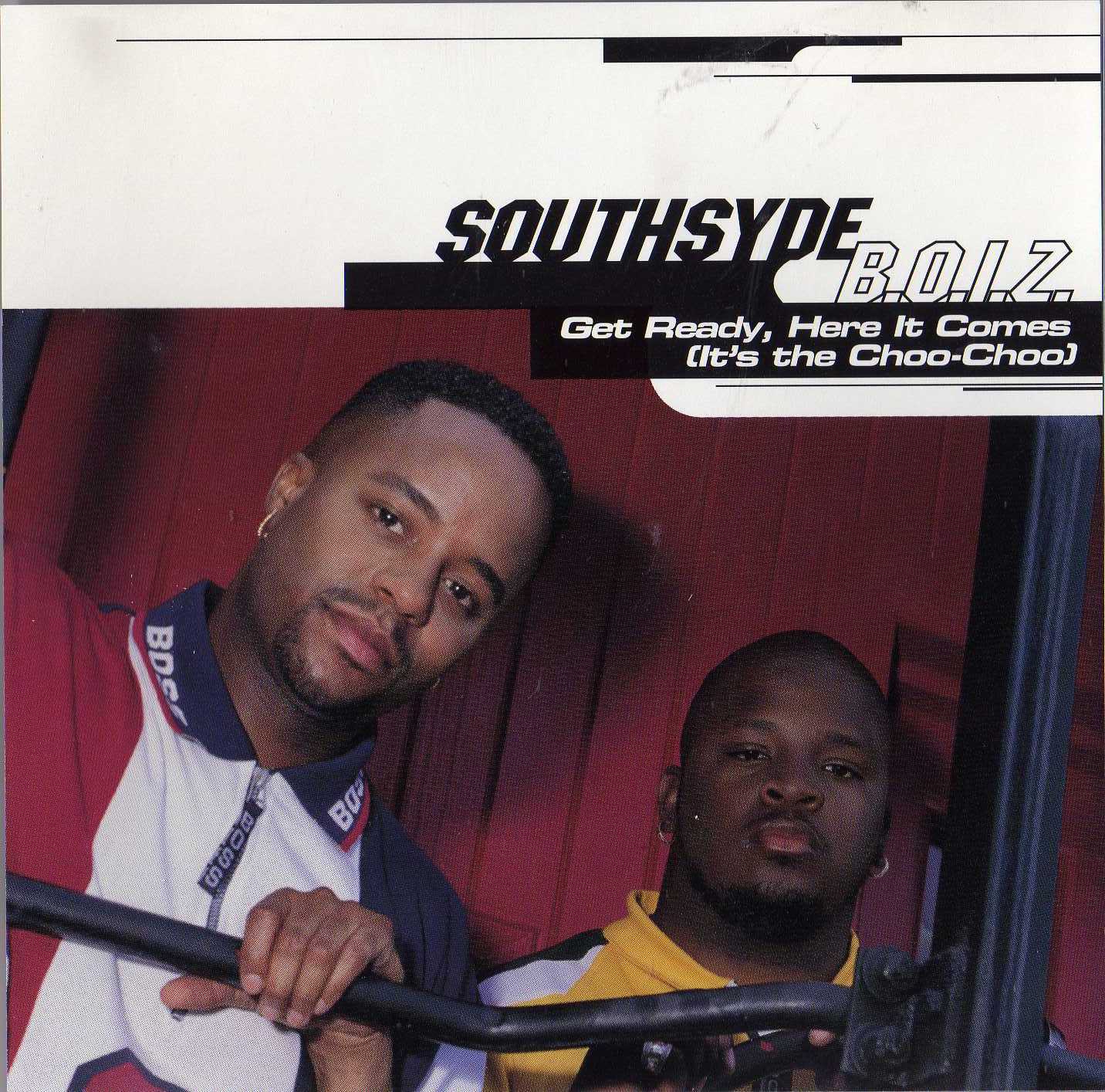 Southsyde B.O.I.Z. - Get Ready, Here It Comes (It's The Choo-Choo ...
