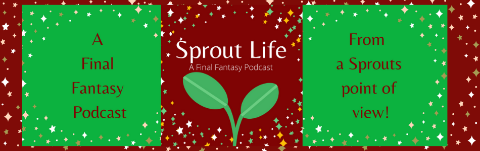 Sprout Life: A Final Fantasy 14 Podcast