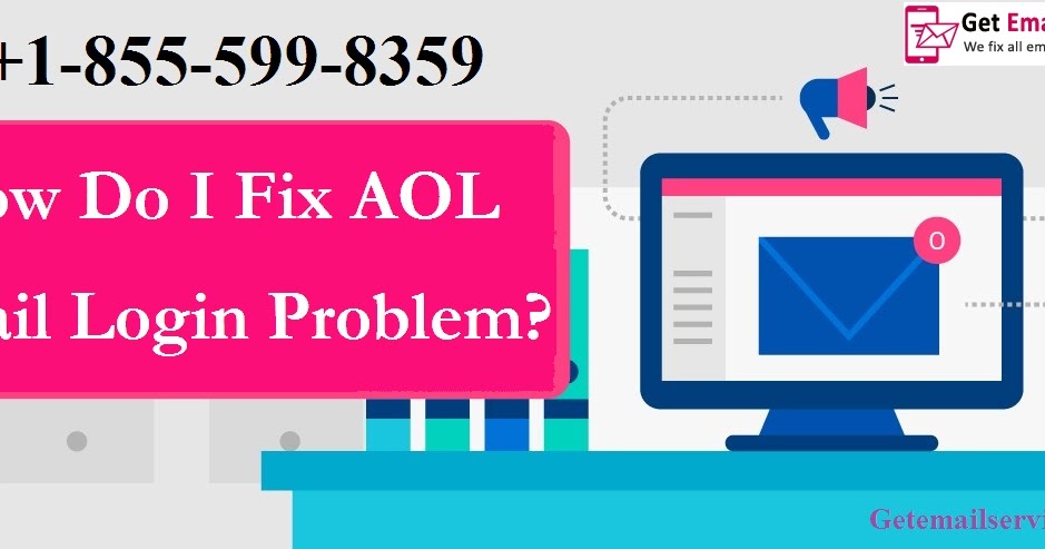Fix Aol Mail Login Problem 1 855 599 8359 Aol Mail Sign In Email