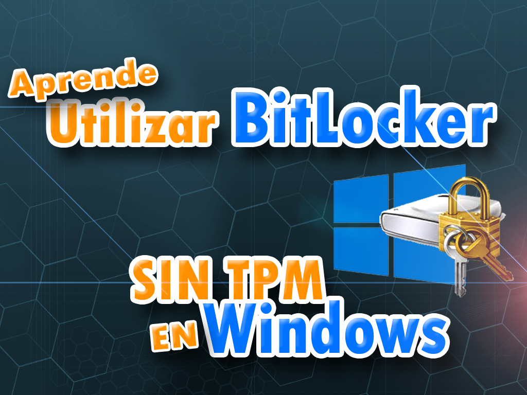 Como Ativar E Usar A Protecao Bitlocker Sem Tpm No Windows 10