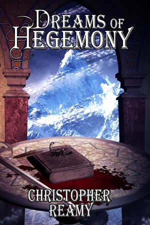 Dreams of Hegemony (Christopher Reamy) Dreams of Hegemony (Christopher Reamy)