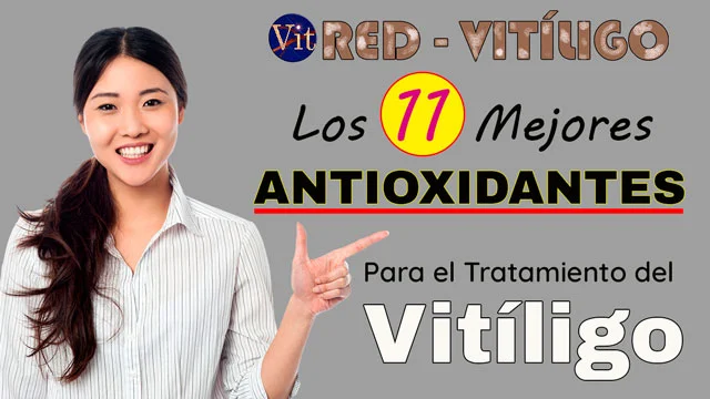 Los Mejores Antioxidantes para el Tratamiento del Vitiligo