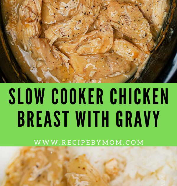 Slow Cooker Chicken Breast with Gravy Recipe By Mom