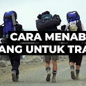 Cara Menabung Uang Untuk Traveling - Tips Cara Menyimpan Uang Saat Traveling Ke Luar Negeri Cocok Untuk Backpacker Cara Menabung Uang Untuk Traveling - Tips Cara Menyimpan Uang Saat Traveling Ke Luar Negeri Cocok Untuk Backpacker