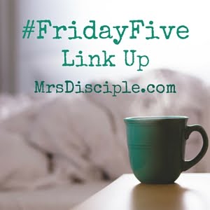 #FridayFive Link Up