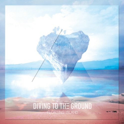Floating Island – Diving To The Ground – EP