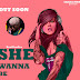 AUDIO | BouManProo - SHE WANNA BE | DOWNLOAD