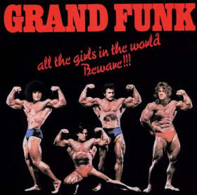 Grand Funk’s All the Girls in the World Beware!!!