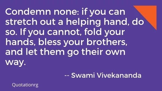 Stretch out a helping hand. Swami Vivekananda Quotes. 