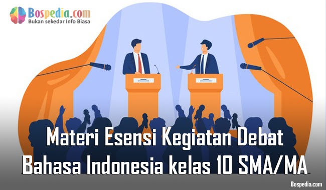 Materi Esensi Kegiatan Debat Mapel Bahasa Indonesia Kelas 10 Sma Ma Bospedia