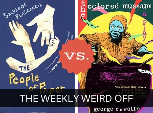 The Weekly Weird-off: The People of Paper vs. The Colored Museum. Which book is weirder?