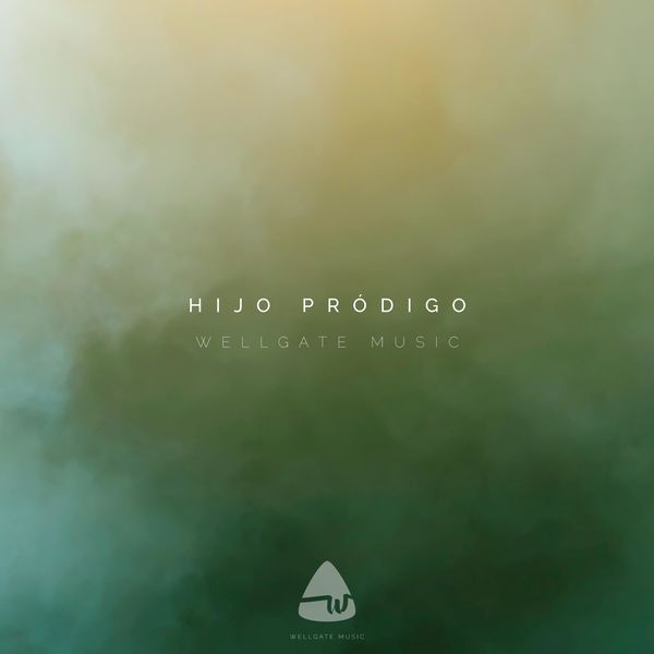Wellgate Music – Hijo Pródigo (Single) 2021 (Exclusivo WC)