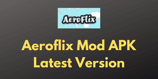 Aeroflix Mod APK Latest Version