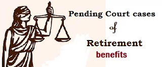 Pending Court cases of Retirement Pending Court cases of Retirement