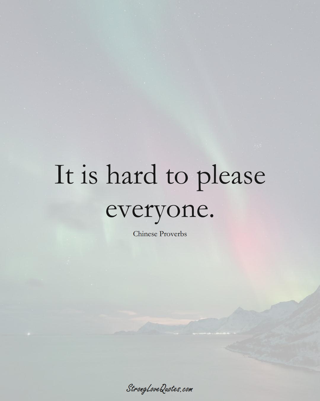 It is hard to please everyone. (Chinese Sayings);  #AsianSayings