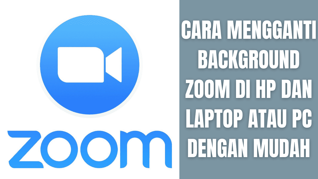 Cara Mengganti Background Zoom Di Hp dan Laptop atau PC Dengan Mudah