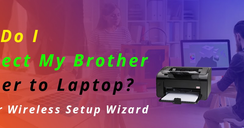 brother printer download not connecting to pc