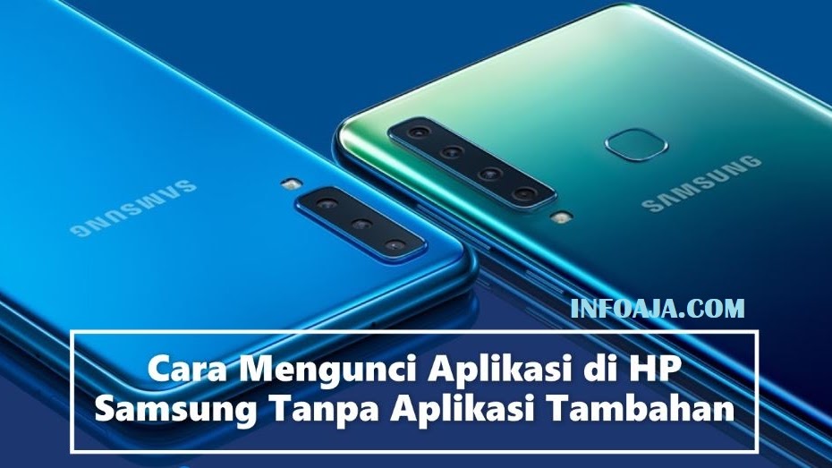 Cara Mengunci Aplikasi Di Hp Samsung Tanpa Aplikasi Tambahan Infoaja Com