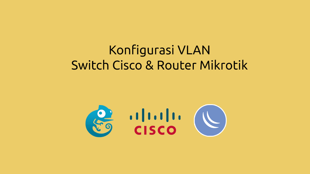 Konfigurasi VLAN Menggunakan Switch Cisco dan Router Mikrotik Diary