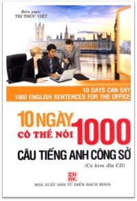 10 Ngày Có Thể Nói 1000 Câu Tiếng Anh Công Sở - Tri Thức Việt