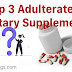 Top 3 Adulterated Dietary Supplements (#foodsafety)(#biochemistry)(#health)(#ipumusings)