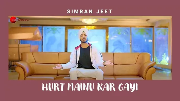 Hurt Mainu Kar Gayi Lyrics - Simran Jeet