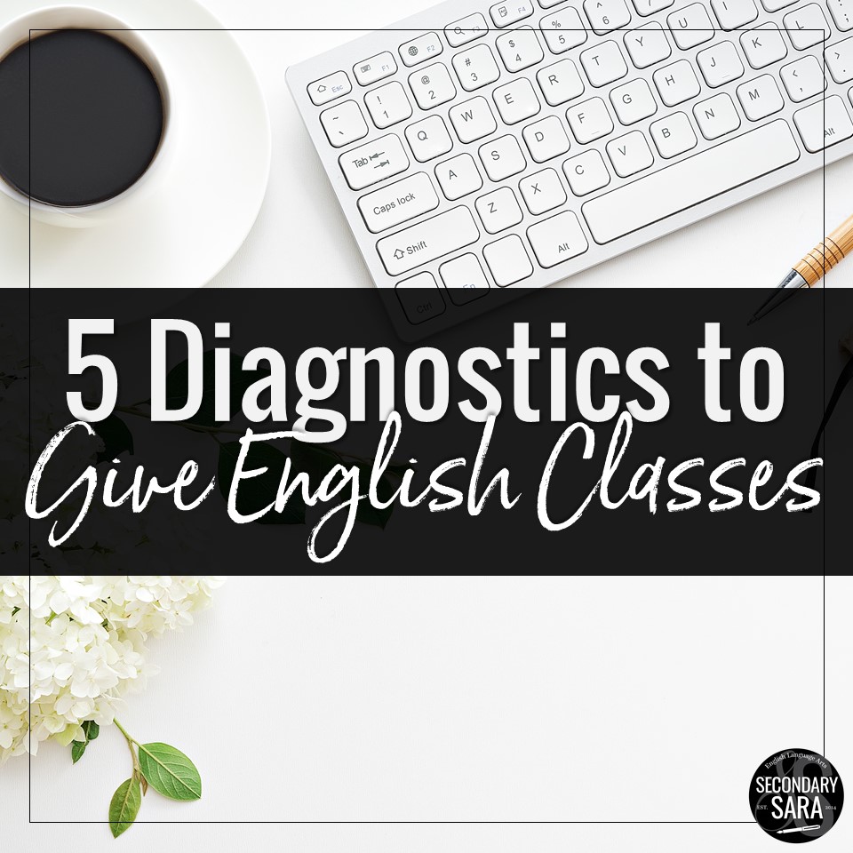 5 Diagnostics to Get to Know Your English Classes SECONDARY SARA