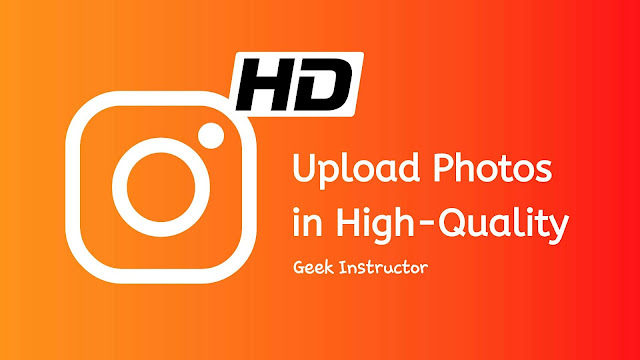 Upload photos in high quality on instagram