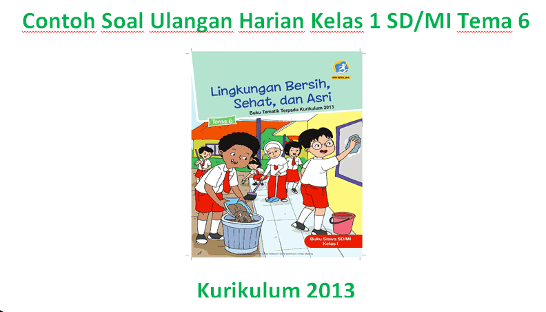 Soal Ulangan Harian Kelas 1 SD/MI Tema 6 File Guru Now
