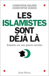 Islamistes (Les) sont déjà là, <br>enquête sur une guerre secrète