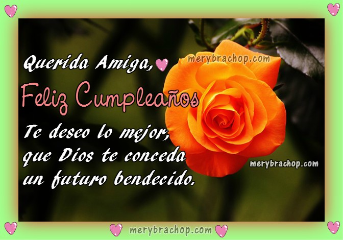 Frases de Cumpleaños para una amiga con Imágenes Lindas. Feliz Cumple,  Querida Amiga. | Entre Poemas Cristianos, Frases, Vivencias y Cumpleaños