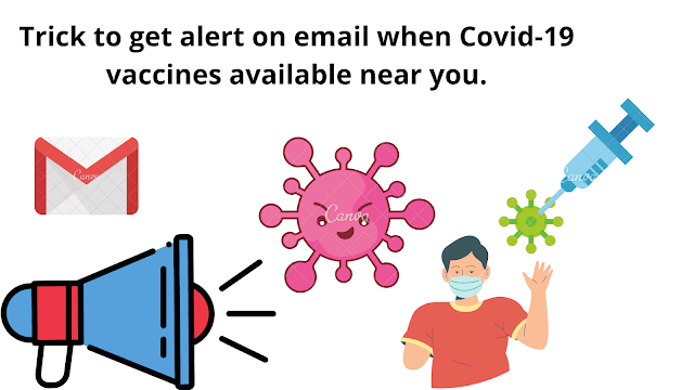 Trick to get alert on email when Covid-19 vaccines available near you.