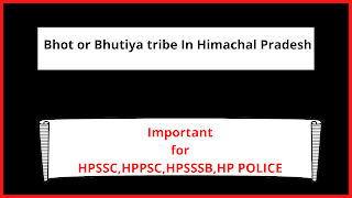 Bhot or Bhutiya tribe In HP Bhot or Bhutiya tribe In HP