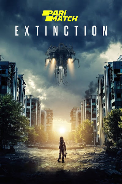  Extinction (2018) 720p HDRip Hollywood Movie [Dual Audio] [Hindi (HQ FanDub) or English] x264 AAC [850MB] Full Movie Download