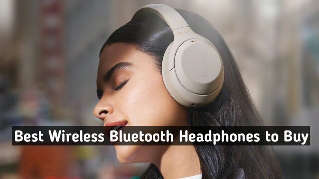 Best Wireless Bluetooth Headphones Best Wireless Bluetooth Headphones to Buy