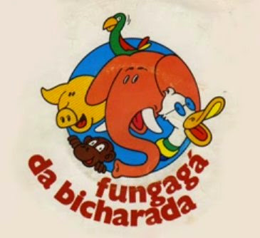 ... do Fungagá da Bicharada