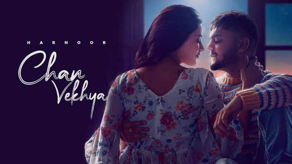 chan vekhya song lyrics harnoor