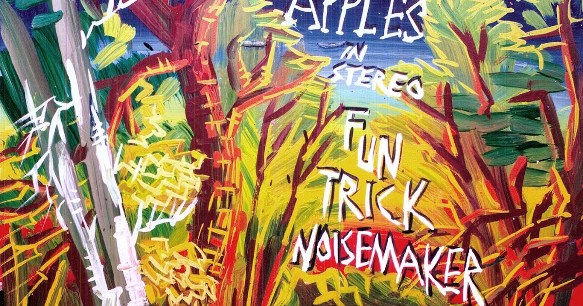 The Apples In Stereo Fun Trick Noisemaker (1995)