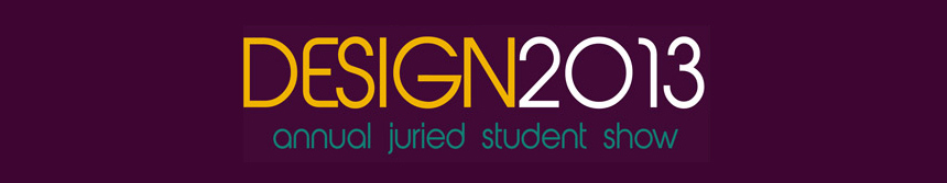 Design 2013: 2nd Annual Student Virtual Exhibition