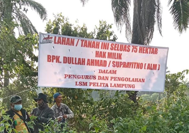 Sengketa Lahan, LSM PELITA Lampung Diberi Kuasa untuk Pengurusan dan Pengolahan Tanah Seluas 75 Ha