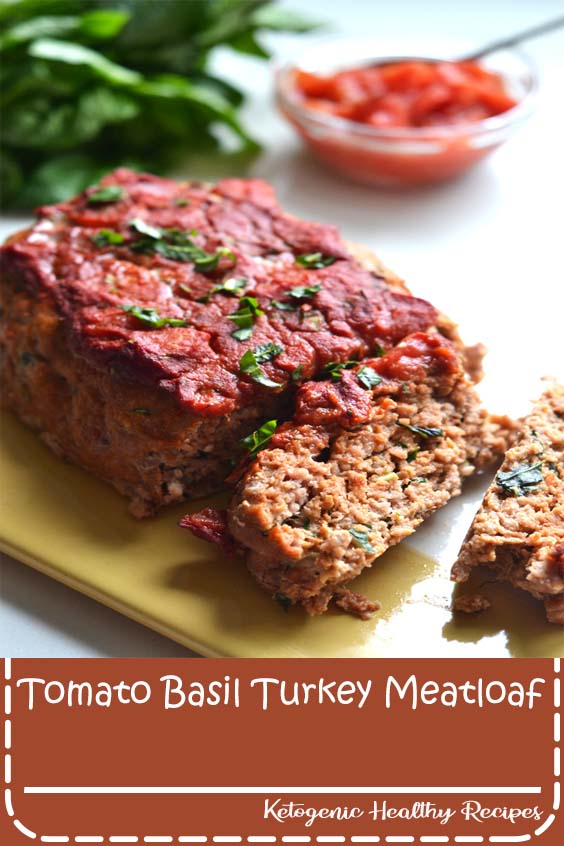 Tomato Basil Turkey Meatloaf Dinner Recipes Chicken Healthy Low Carb