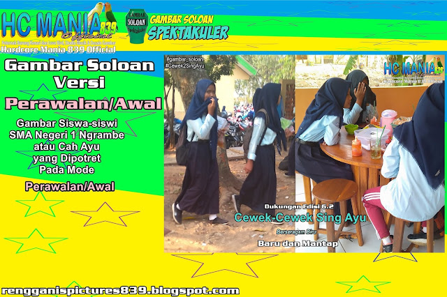 Gambar Soloan Spektakuler Versi Perawalan - Gambar Siswa-siswi SMA Negeri 1 Ngrambe Dukungan Edisi 6, 6.2 dan 7 - 8 RG