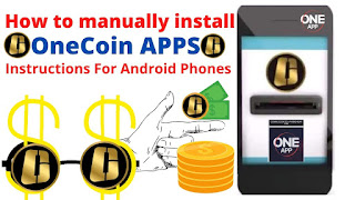 How to install OneCoin APPS For Android Phones