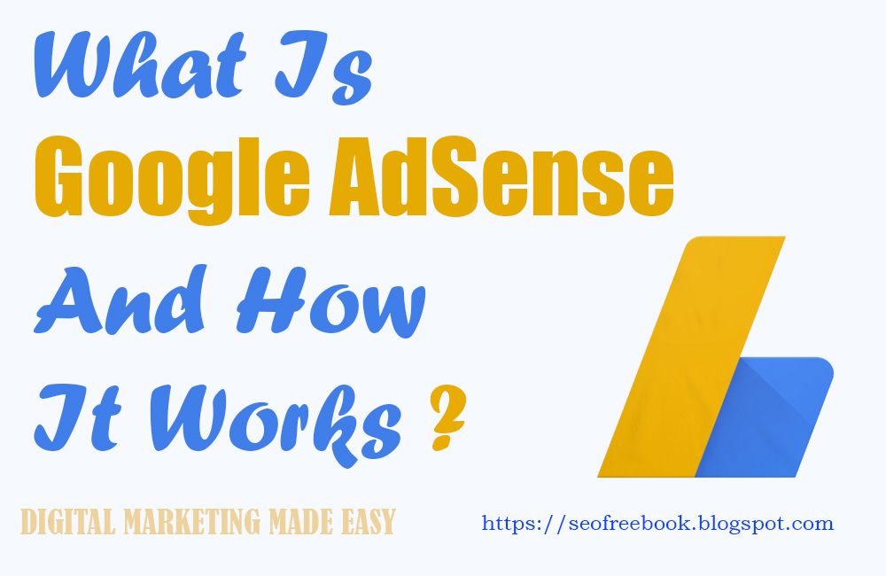 What is Google AdSense and How it Works Digital Marketing Made Easy
